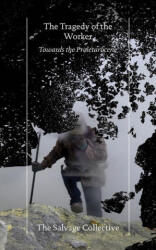 Tragedy of the Worker - China Miéville, Richard Seymour (ISBN: 9781839762949)