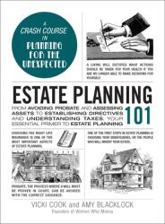 Estate Planning 101: From Avoiding Probate and Assessing Assets to Establishing Directives and Understanding Taxes Your Essential Primer t (ISBN: 9781507216392)