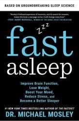 Fast Asleep: Improve Brain Function Lose Weight Boost Your Mood Reduce Stress and Become a Better Sleeper (ISBN: 9781982106935)