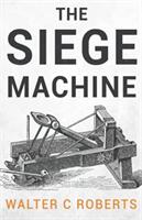 The Siege Machine (ISBN: 9781788309400)