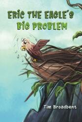 Eric the Eagle's Big Problem (ISBN: 9781398401099)