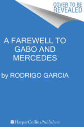 A Farewell to Gabo and Mercedes: A Son's Memoir of Gabriel Garca Mrquez and Mercedes Barcha (ISBN: 9780063158337)