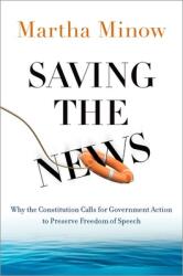 Saving the News: Why the Constitution Calls for Government Action to Preserve Freedom of Speech (ISBN: 9780190948412)