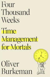 Four Thousand Weeks - Oliver Burkeman (ISBN: 9780374159122)