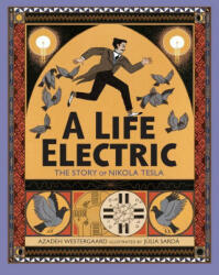 A Life Electric: The Story of Nikola Tesla (ISBN: 9780593114605)