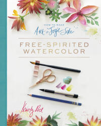 How to Make Art for Joy's Sake: Free-Spirited Watercolor - Amy Palmer (ISBN: 9780764361517)