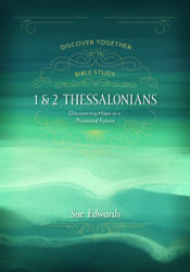 1 and 2 Thessalonians: Discovering Hope in a Promised Future (ISBN: 9780825447112)