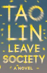 Leave Society - Tao Lin (ISBN: 9781101974476)
