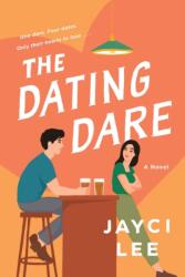 The Dating Dare - Jayci Lee (ISBN: 9781250621122)