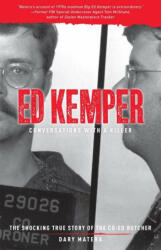 Ed Kemper: Conversations with a Killer: The Shocking True Story of the Co-Ed Butcher (ISBN: 9781454943150)