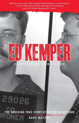 Ed Kemper: Conversations with a Killer: The Shocking True Story of the Co-Ed Butcher Volume 6 - Dary Matera (ISBN: 9781454943150)