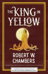 The King in Yellow - Robert Chambers, Leslie Klinger, Eric Guignard (ISBN: 9781464213717)