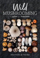 Wild Mushrooming: A Guide for Foragers (ISBN: 9781486311736)