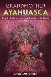 Grandmother Ayahuasca (ISBN: 9781644112359)