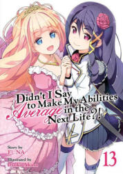Didn't I Say to Make My Abilities Average in the Next Life? ! (ISBN: 9781648279362)