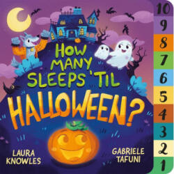 How Many Sleeps 'Til Halloween? : A Countdown to the Spookiest Night of the Year - Laura Knowles, Gabriele Tafuni (ISBN: 9781839350795)