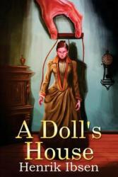 A Doll's House - Henrik Ibsen (ISBN: 9781523644155)