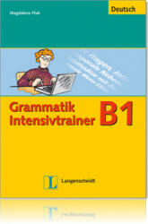 Grammatik Intensivtrainer B1 - Christiane Lemcke, Lutz Rohrmann (2010)