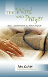 Word and Prayer - John Calvin (ISBN: 9781932474695)