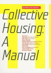 Manual of Collective Housing - Jose Maria Lapuerta (ISBN: 9788496954151)