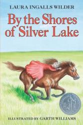 By the Shores of Silver Lake - Laura Ingalls Wilder (2010)