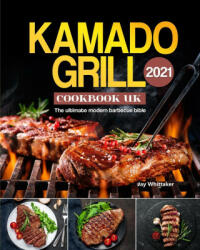 Kamado Grill Cookbook UK 2021 (ISBN: 9781803190761)