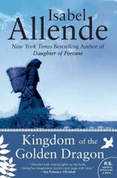Kingdom of the Golden Dragon - Isabel Allende, Margaret Sayers Peden (2011)