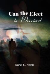 Can the Elect be Deceived (ISBN: 9781953904959)