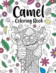 Camel Coloring Book: Coloring Books for Adults Gifts for Camel Lovers Floral Mandala Coloring Pages Animal Coloring Book Safari Animals (ISBN: 9781365797453)