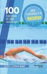 100 exercices et jeux selectionnes pour l'initiation a la natation (ISBN: 9788418682476)