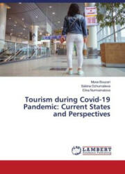 Tourism during Covid-19 Pandemic: Current States and Perspectives - Sabina Dzhumalieva, Elina Nurmamatova (ISBN: 9786203925715)