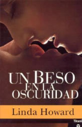 Un Beso en la Oscuridad - Linda Howard (ISBN: 9788495752864)