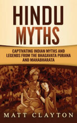 Hindu Myths: Captivating Indian Myths and Legends from the Bhagavata Purana and Mahabharata (ISBN: 9781953934277)