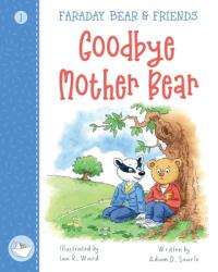 Goodbye Mother Bear (ISBN: 9781916298545)