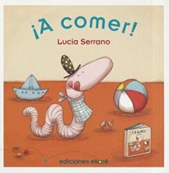A Comer! - Lucia Serrano (ISBN: 9788493721299)