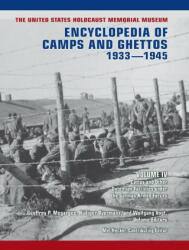 United States Holocaust Memorial Museum Encyclopedia of Camps and Ghettos, 1933-1945, Volume IV - Geoffrey P. Megargee (ISBN: 9780253060891)