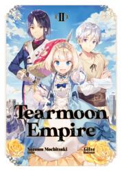 Tearmoon Empire: Volume 2 - Nozomu Mochitsuki (ISBN: 9781718374416)