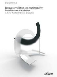 Language Variation and Multimodality in Audiovis - A New Framework of Analysis - Dora Renna (ISBN: 9783838215945)