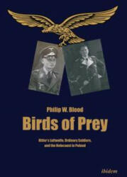 Birds of Prey: Hitler's Luftwaffe Ordinary Soldiers and the Holocaust in Poland (ISBN: 9783838215679)