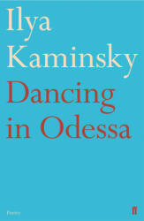 Dancing in Odessa - Ilya Kaminsky (ISBN: 9780571369188)