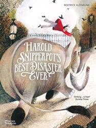 Harold Snipperpot's Best Disaster Ever (ISBN: 9780500652503)