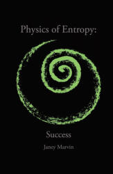 Physics of Entropy: Success (ISBN: 9781638120513)