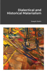 Dialectical and Historical Materialism - Joseph Stalin (ISBN: 9781300154273)