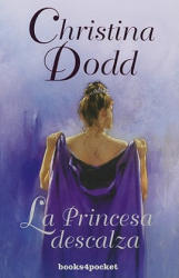 La princesa descalza - Christina Dodd, Mireia Terés Loriente (ISBN: 9788492801756)