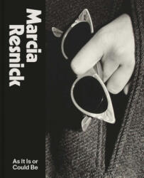 Marcia Resnick - Frank H. Goodyear, Lisa Hostetler, Casey Riley, Laurie Anderson (ISBN: 9780300254655)