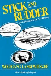 Stick and Rudder: An Explanation of the Art of Flying - Wolfgang Langeweische (2001)