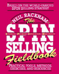 The Spin Selling Fieldbook: Practical Tools Methods Exercises and Resources (2006)