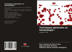 Techniques generales en hematologie - Higo José Neri Da Silva, Aldenora Maria Ximenes Rodrigues (ISBN: 9786203506334)