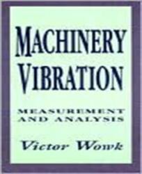 Machinery Vibration: Measurement and Analysis (2009)