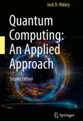 Quantum Computing: An Applied Approach - Jack D. Hidary (ISBN: 9783030832735)